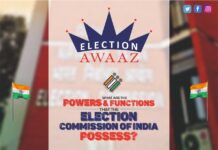 WHAT ARE THE POWERS AND FUNCTIONS THAT THE ELECTION COMMISSION OF INDIA POSSESS by Election Awaaz