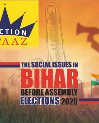 THE SOCIAL ISSUES IN BIHAR BEFORE ASSEMBLY ELECTIONS 2020